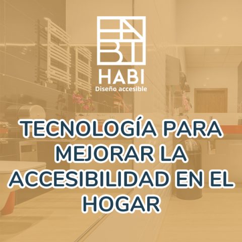 Tecnología para mejorar la accesibilidad en el hogar - HABI